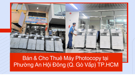 Bán & Cho Thuê Máy Photocopy tại Phường An Hội Đông (Gò Vấp) TP.HCM - Uy Tín, Giá Rẻ Bán & Cho Thuê Máy Photocopy tại Phường An Hội Đông (Gò Vấp) TP.HCM