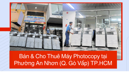 Bán & Cho Thuê Máy Photocopy tại Phường An Nhơn (Gò Vấp) TP.HCM - Uy Tín, Giá Rẻ Bán & Cho Thuê Máy Photocopy tại Phường An Nhơn (Gò Vấp) TP.HCM