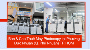 Bán & Cho Thuê Máy Photocopy tại Phường Đức Nhuận (Phú Nhuận) TP.HCM