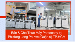 Bán & Cho Thuê Máy Photocopy tại Phường Long Phước (Quận 9) TP.HCM