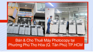 Bán & Cho Thuê Máy Photocopy tại Phường Phú Thọ Hòa (Tân Phú) TP.HCM
