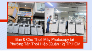 Bán & Cho Thuê Máy Photocopy tại Phường Tân Thới Hiệp (Quận 12) TP.HCM