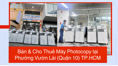 Bán & Cho Thuê Máy Photocopy tại Phường Vườn Lài (Quận 10) TP.HCM – Uy Tín, Giá Rẻ Bán & Cho Thuê Máy Photocopy tại Phường Vườn Lài (Quận 10) TP.HCM