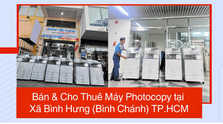 Bán & Cho Thuê Máy Photocopy tại Xã Bình Hưng (Bình Chánh) TP.HCM - Uy Tín, Giá Rẻ Bán & Cho Thuê Máy Photocopy tại Xã Bình Hưng (Bình Chánh) TP.HCM